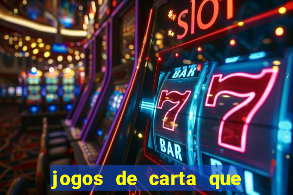 jogos de carta que ganha dinheiro